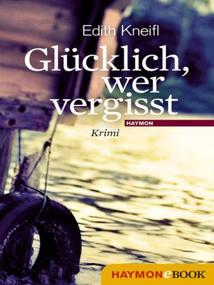 cover image of Glücklich, wer vergisst